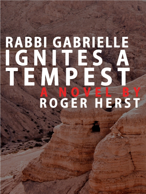 Title details for Rabbi Gabrielle Ignites a Tempest by Roger Herst - Available